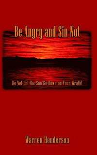 bokomslag Be Angry and Sin Not