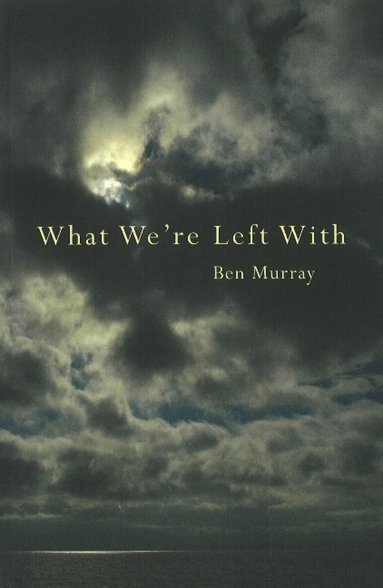 Ben Murray - What We're Left With, Häftad