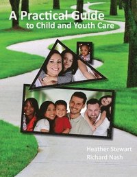 bokomslag A Practical Guide to Child and Youth Care