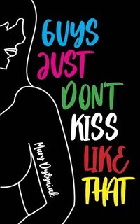 bokomslag Guys Just Don't Kiss Like That