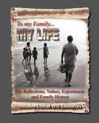 bokomslag To My Family: My Reflections, Values, Experiences and Family History