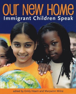 bokomslag Our New Home: Immigrant Children Speak