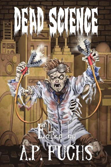 Anthony Giangregorio, Eric S. Brown, A.P. Fuchs - Dead Science, Häftad