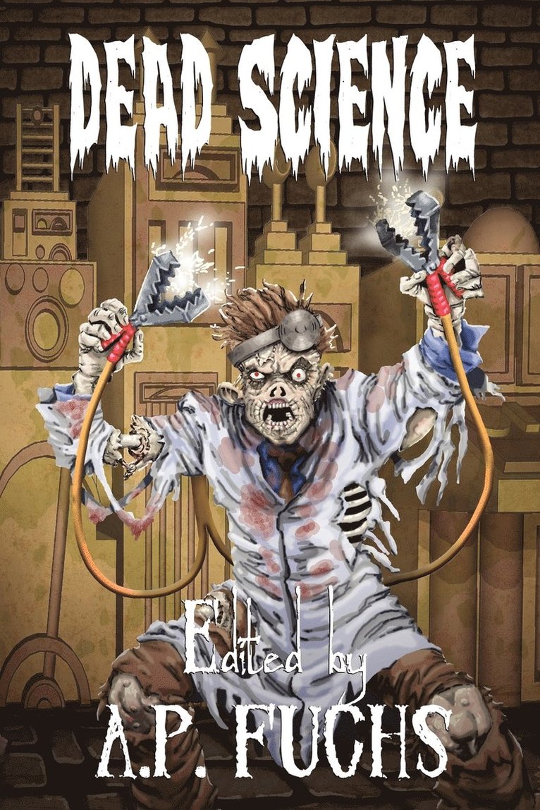 Anthony Giangregorio, Eric S. Brown, A.P. Fuchs, A. P. Fuchs - Dead Science, Häftad