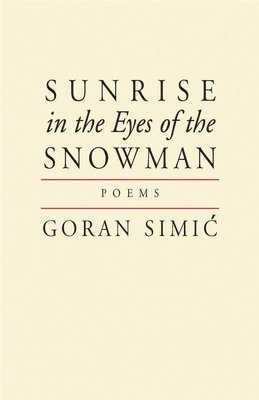 Goran Simic - Sunrise in the Eyes of the Snowman, Häftad