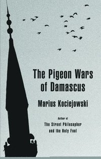 bokomslag The Pigeon Wars of Damascus