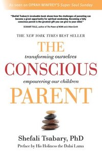 bokomslag The Conscious Parent: Transforming Ourselves, Empowering Our Children