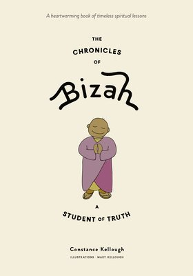 Constance Kellough - Chronicles of Bizah, A Student of Truth, Inbunden