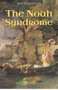 Laura Knight-Jadczyk - The Noah Syndrome, Häftad