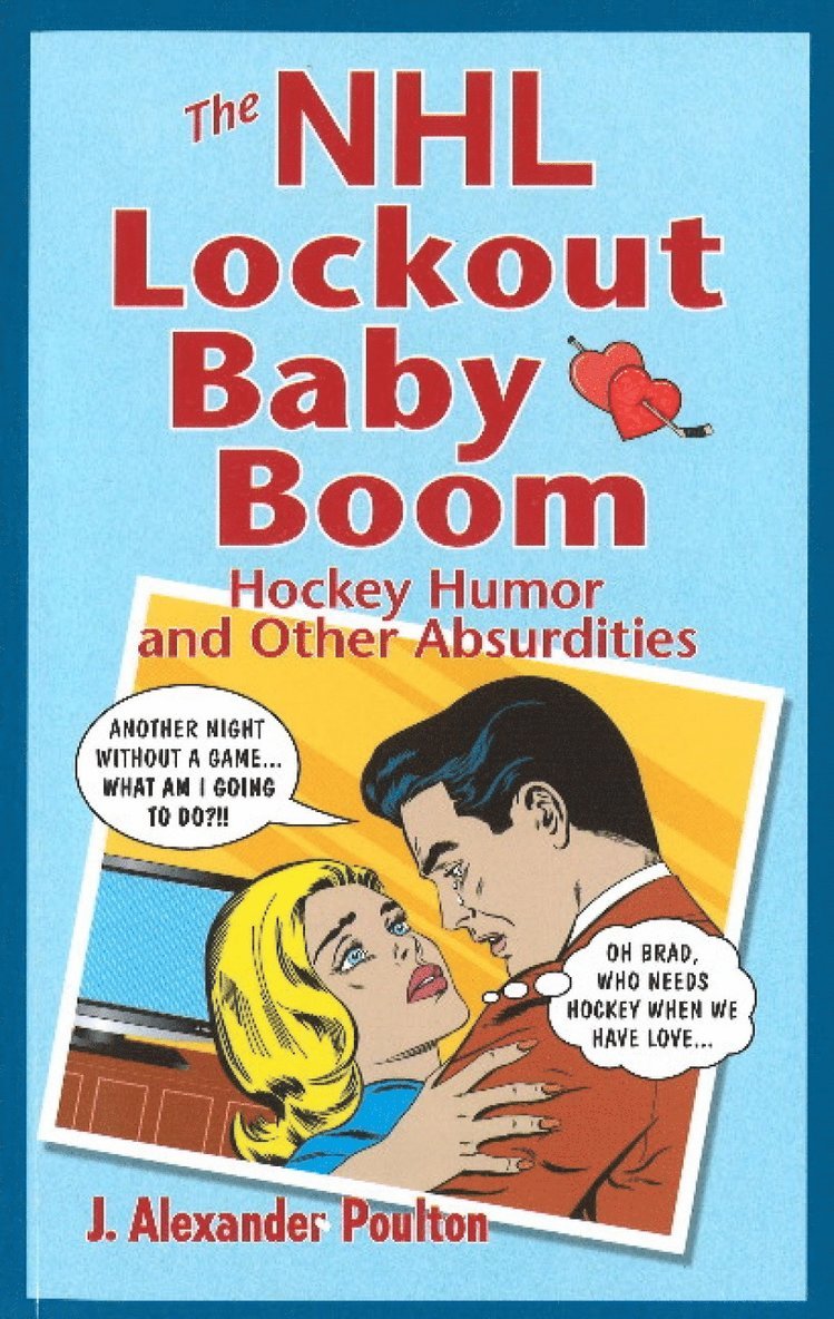 J. Alexander Poulton - NHL Lockout Baby Boom, The, Häftad