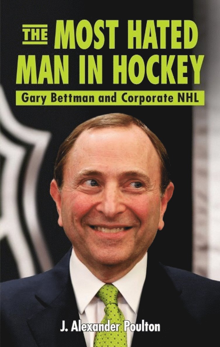J. Alexander Poulton - Most Hated Man in Hockey, The, Häftad