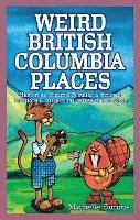 bokomslag Weird British Columbia Places