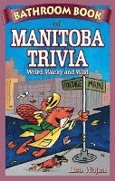 bokomslag Bathroom book of manitoba trivia - weird, wacky and wild