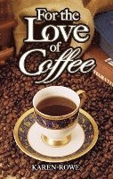 bokomslag For The Love Of Coffee