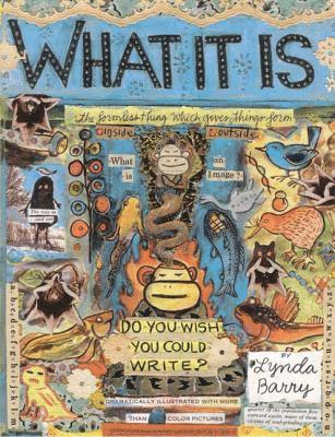 Lynda Barry - What it is, Inbunden