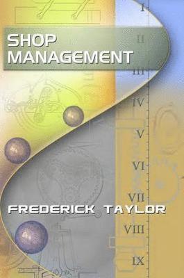 bokomslag Shop Management, by Frederick Taylor