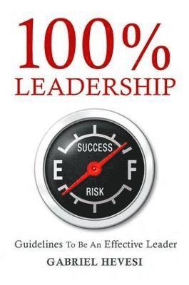 bokomslag 100% Leadership: Guidelines for Successful Leaders