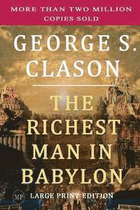 George S. Clason - The Richest Man in Babylon: Large Print Edition, Häftad