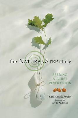 bokomslag The Natural Step Story: Seeding a Quiet Revolution