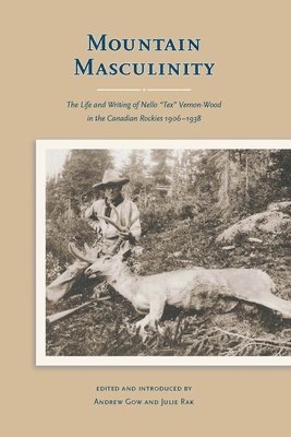 Julie Rak, Andrew Gow - Mountain Masculinity, Häftad