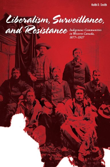 Keith D. Smith - Liberalism, Surveillance, and Resistance, Häftad