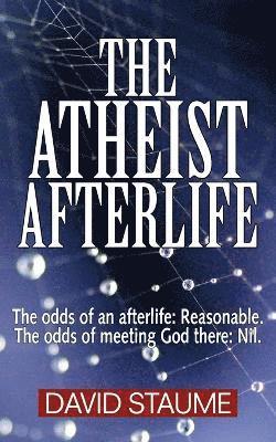 The Atheist Afterlife 1