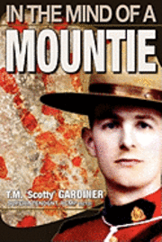 bokomslag In The Mind Of A Mountie