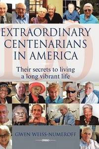 bokomslag Extraordinary Centenarians in America