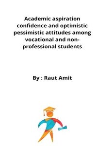 bokomslag Academic aspiration confidence and optimistic pessimistic attitudes among vocational and non-professional students