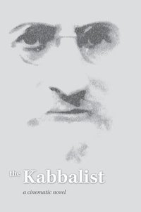 bokomslag Kabbalist: a Cinematic Novel****************