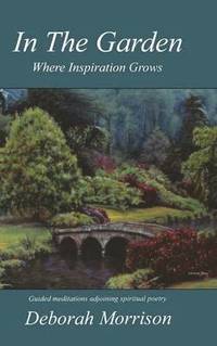 bokomslag In the Garden: Where Inspiration Grows