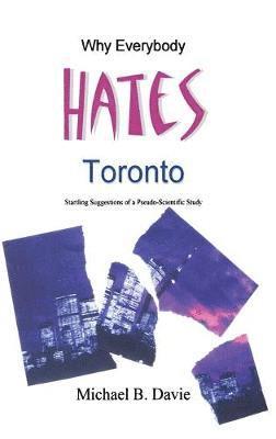 Why Everybody Hates Toronto 1