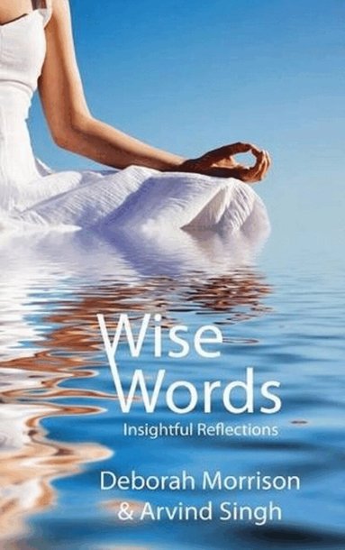 Deborah Morrison, Arvind Singh - Wise Words, Inbunden