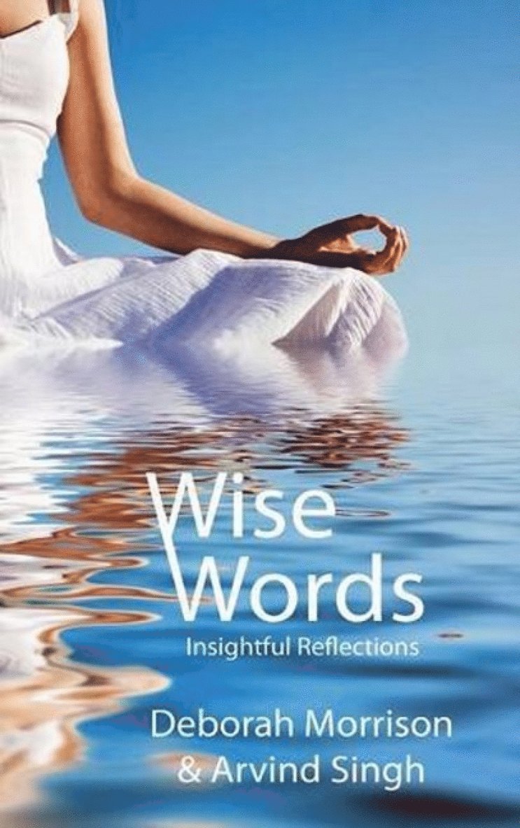 Deborah Morrison, Arvind Singh - Wise Words, Inbunden
