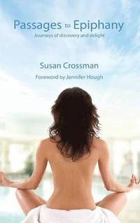 bokomslag Passages to Epiphany: Journeys of Discovery and Delight