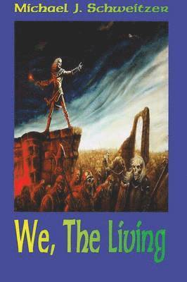 Michael J. Schweitzer, Michael J Schweitzer - We, the Living, Inbunden
