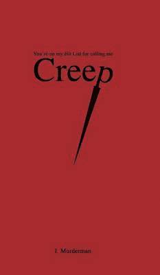 bokomslag Creep: You're on My Hit List for Calling Me
