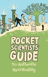 bokomslag Rocket Scientists' Guide to Authentic Spirituality