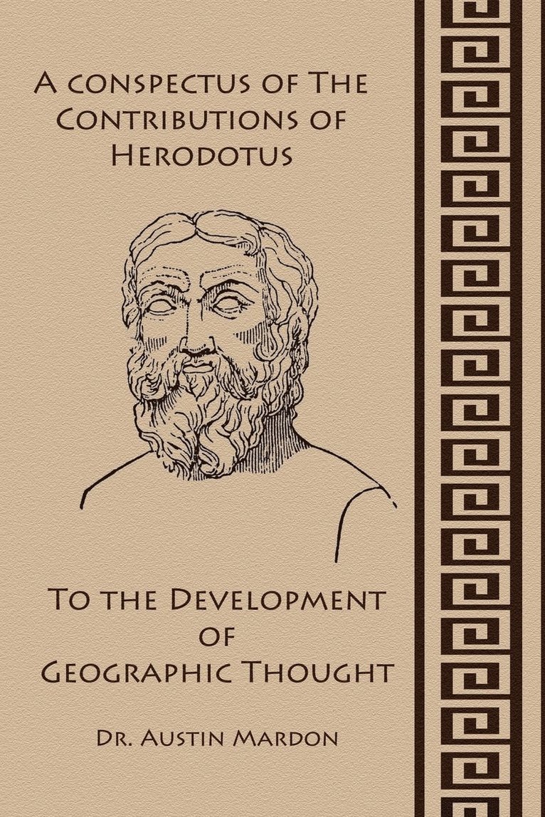 A Conspectus of the Contribution of Herodotos to the Development of Geographic Thought 1