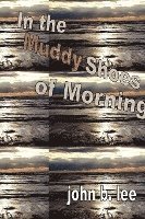 In the Muddy Shoes of Morning 1