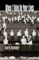 Tara Kainer - When I Think on Your Lives, Häftad. Tillgänglighet: Lägg i varukorg