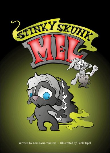 Kari-Lynn Winters, Paola Opal - Stinky Skunk Mel, Inbunden