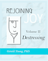 Rejoining Joy: Volume 2 Destressing 1