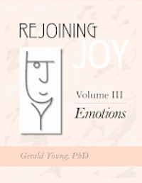 bokomslag Rejoining Joy: Volume 3 Emotions