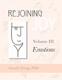 Rejoining Joy: Volume 3 Emotions 1