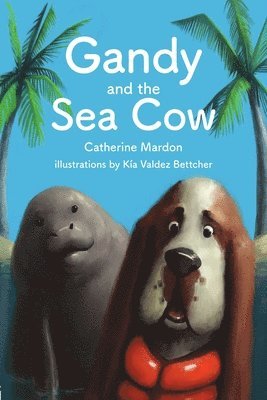 Catherine Mardon - Gandy and the Sea Cow, Häftad
