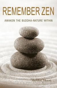 bokomslag Remember Zen: Awaken the Buddha-Nature Within