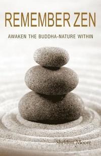 bokomslag Remember Zen: Awaken the Buddha-Nature Within