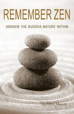 bokomslag Remember Zen: Awaken the Buddha-Nature Within