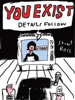 Stuart Ross - You Exist. Details Follow., Häftad
